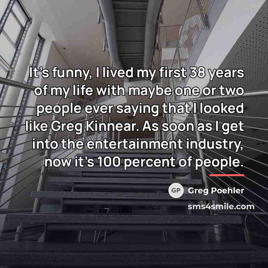 “It's funny, I lived my first 38 years of my…” quote by Greg Poehler
