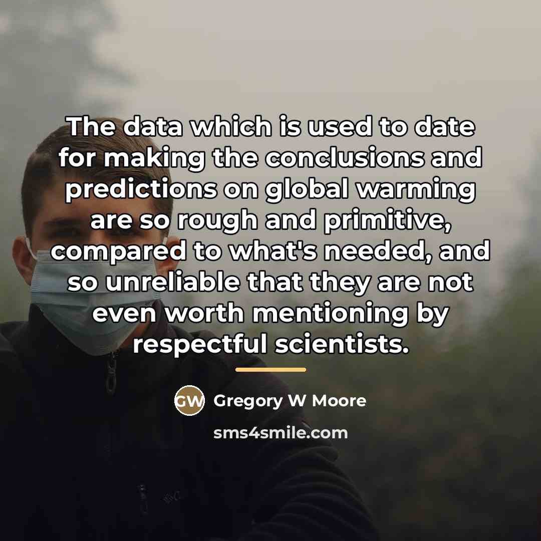 “The data which is used to date for making the…” quote by Gregory W Moore