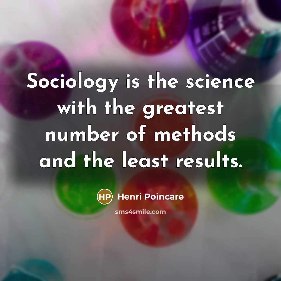 “Sociology is the science with the greatest number of methods…” quote by Henri Poincare