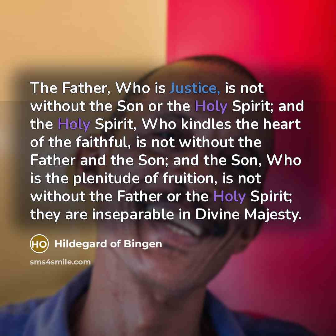 “The Father, Who is Justice, is not without the Son…” quote by Hildegard of Bingen
