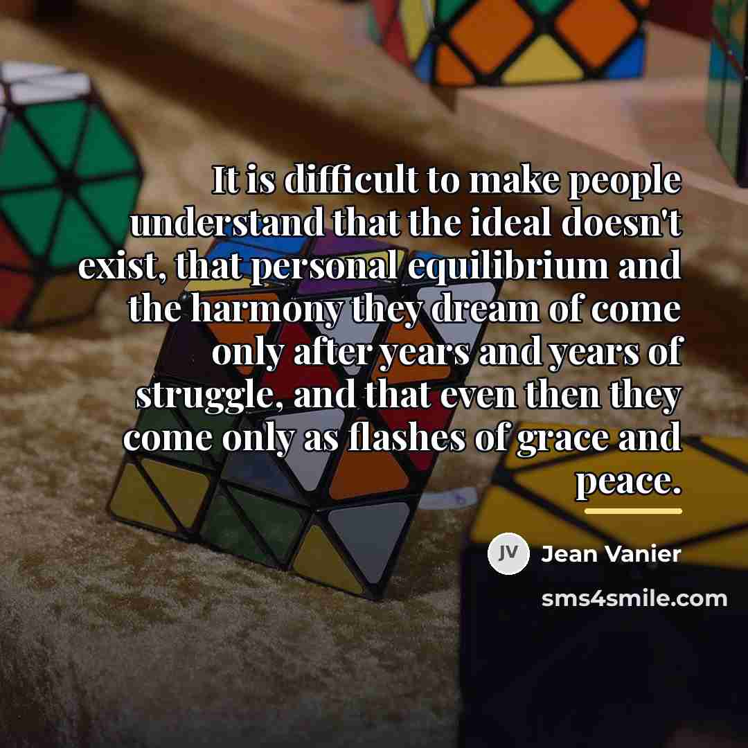 “It is difficult to make people understand that the ideal…” quote by Jean Vanier