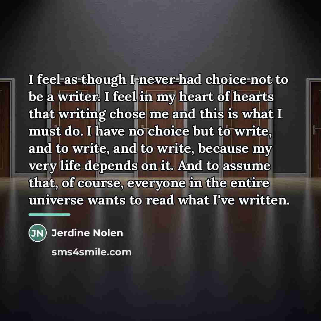 “I feel as though I never had choice not to…” quote by Jerdine Nolen