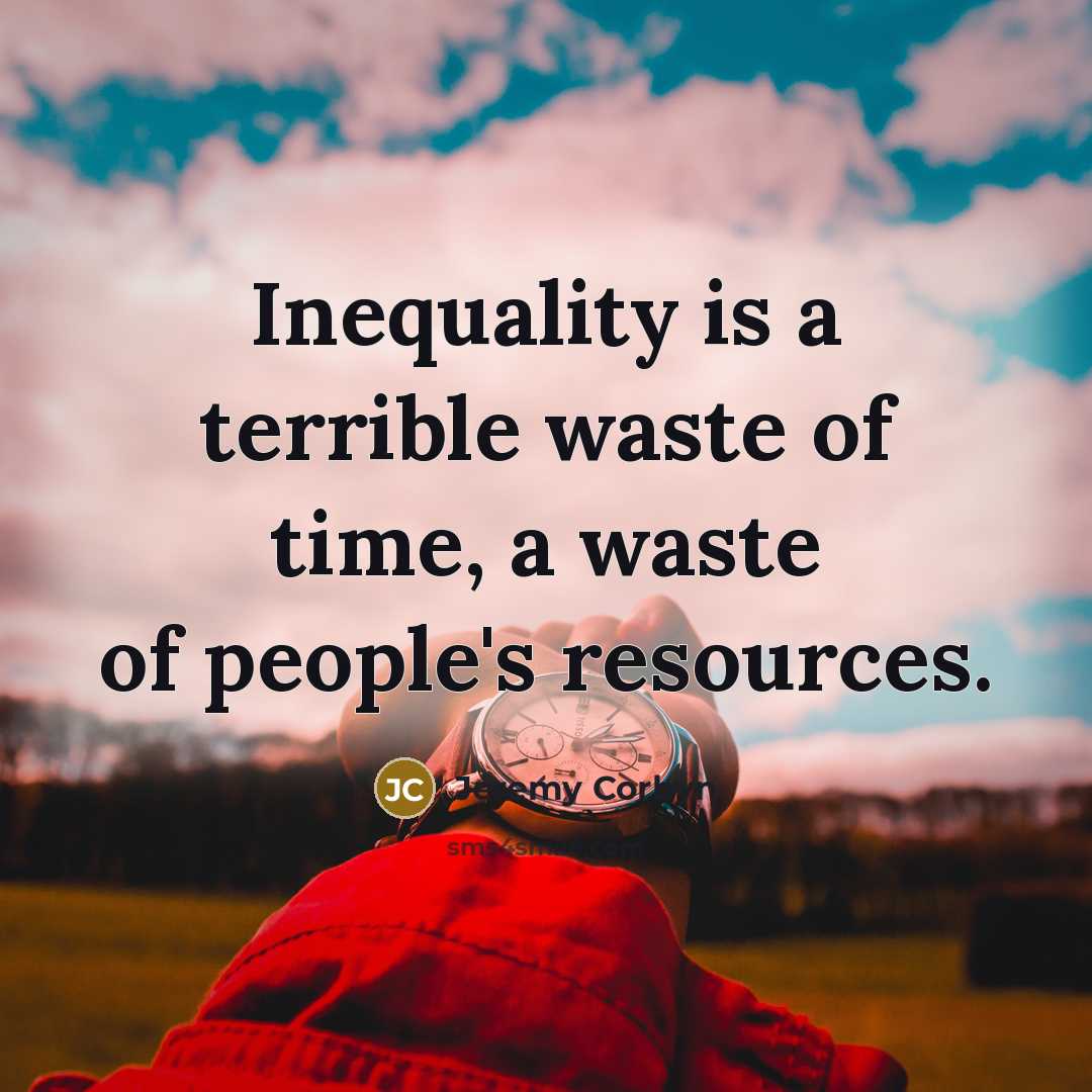“Inequality is a terrible waste of time, a waste of…” quote by Jeremy Corbyn