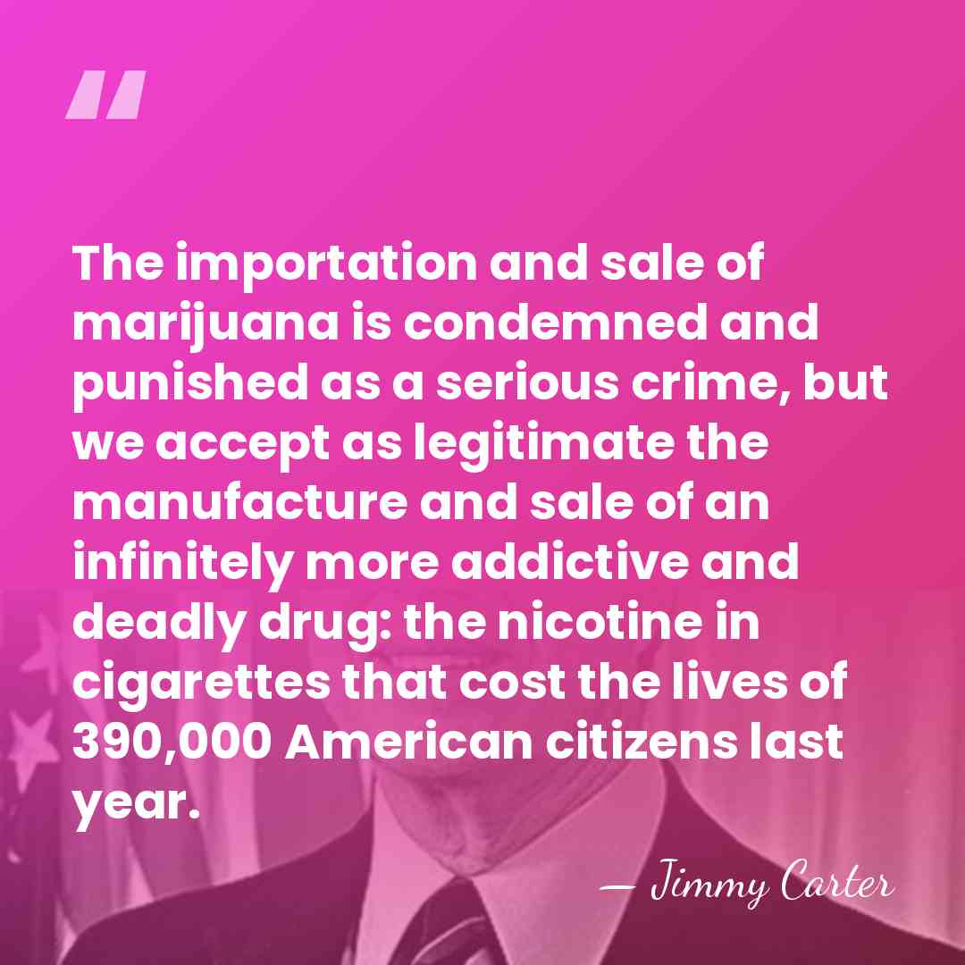 The importation and sale of marijuana is condemned and punished as a&hellip; - Jimmy Carter