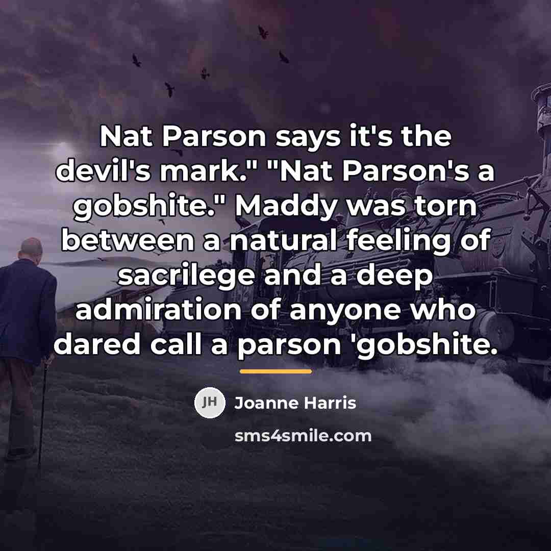 “Nat Parson says it's the devil's mark." "Nat Parson's a…” quote by Joanne Harris