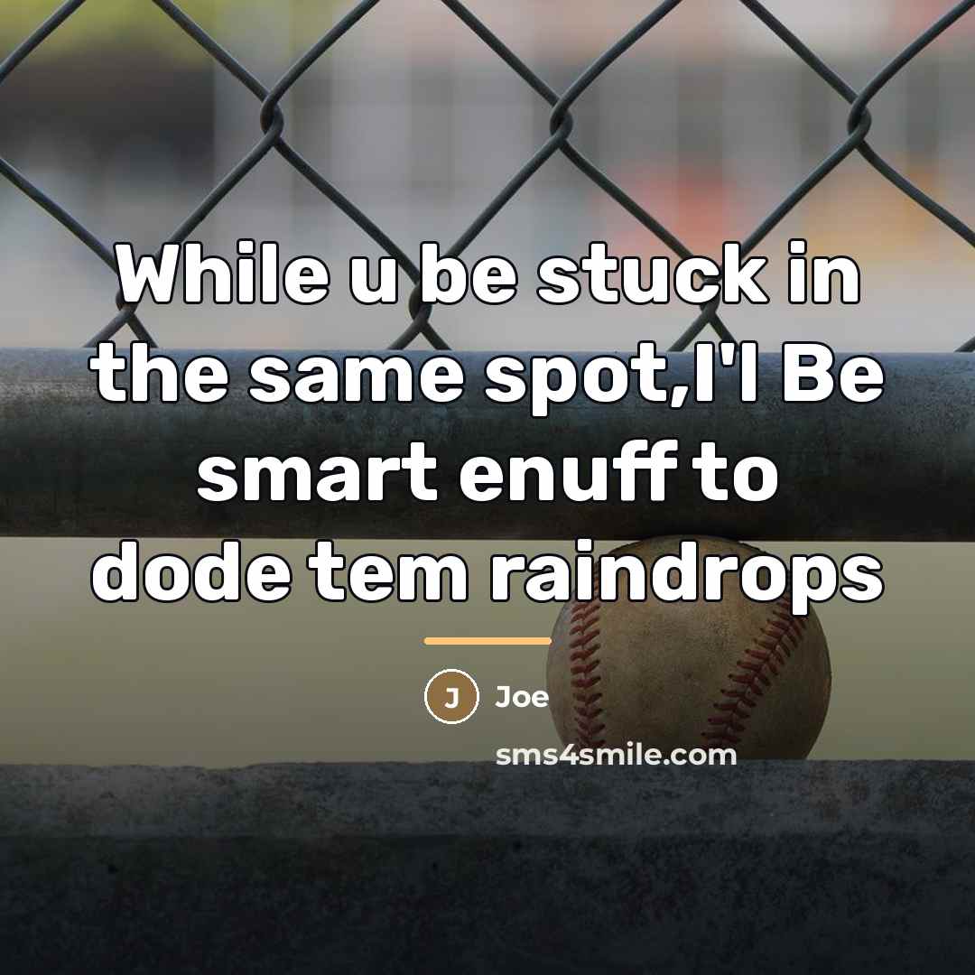 “While u be stuck in the same spot,I'l Be smart…” quote by Joe