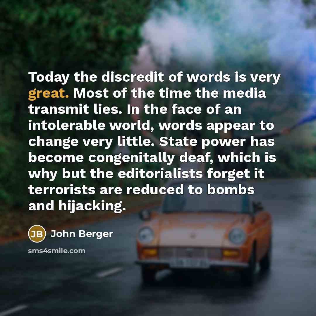 “Today the discredit of words is very great. Most of…” quote by John Berger