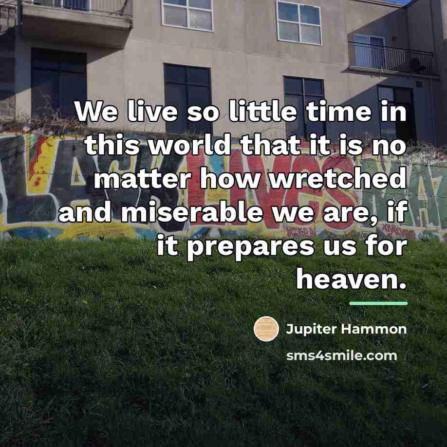 “We live so little time in this world that it…” quote by Jupiter Hammon