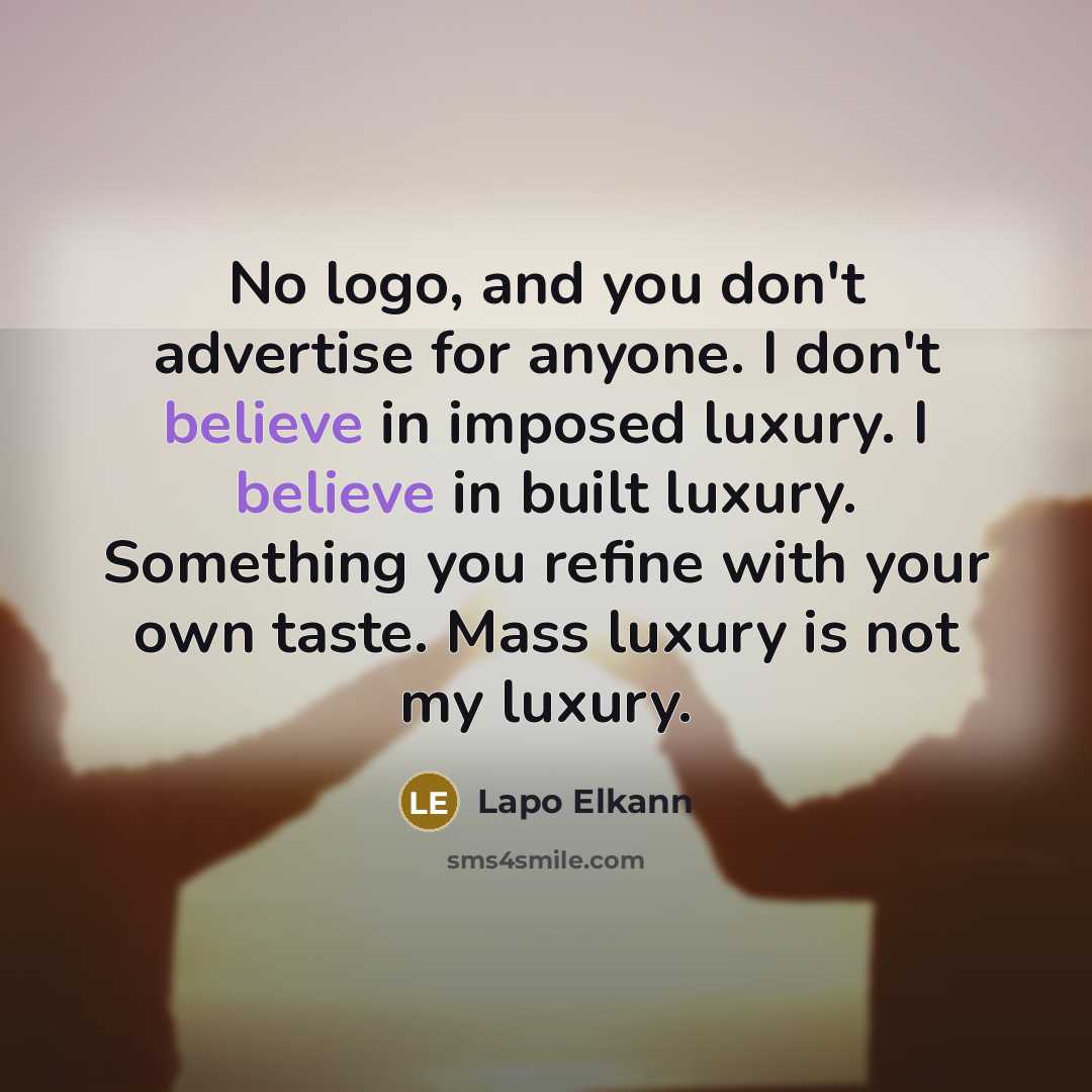 “No logo, and you don't advertise for anyone. I don't…” quote by Lapo Elkann