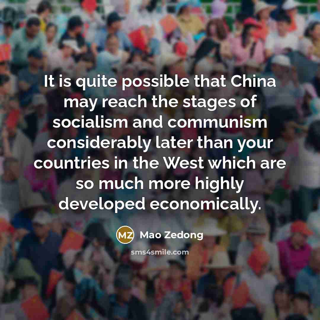 “It is quite possible that China may reach the stages…” quote by Mao Zedong