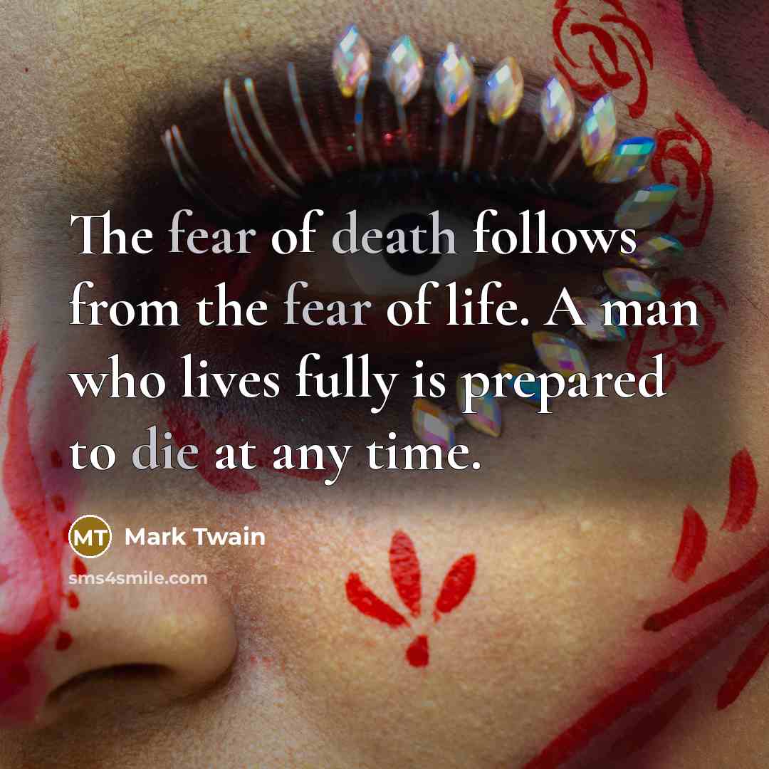 “The fear of death follows from the fear of life.…” quote by Mark Twain