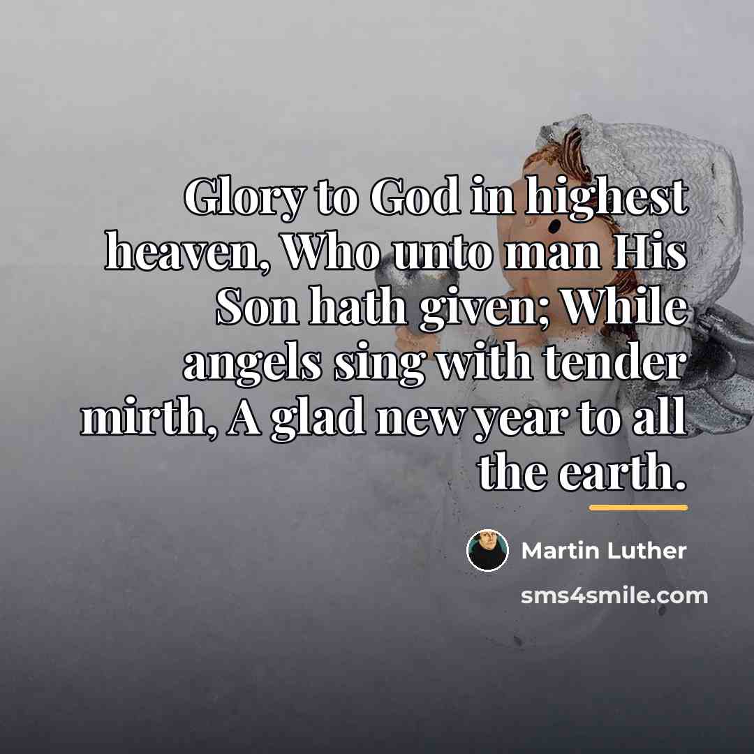 “Glory to God in highest heaven, Who unto man His…” quote by Martin Luther