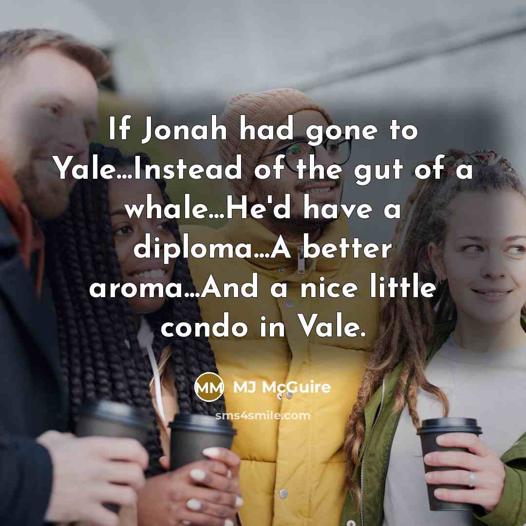 “If Jonah had gone to Yale...Instead of the gut of…” quote by MJ McGuire