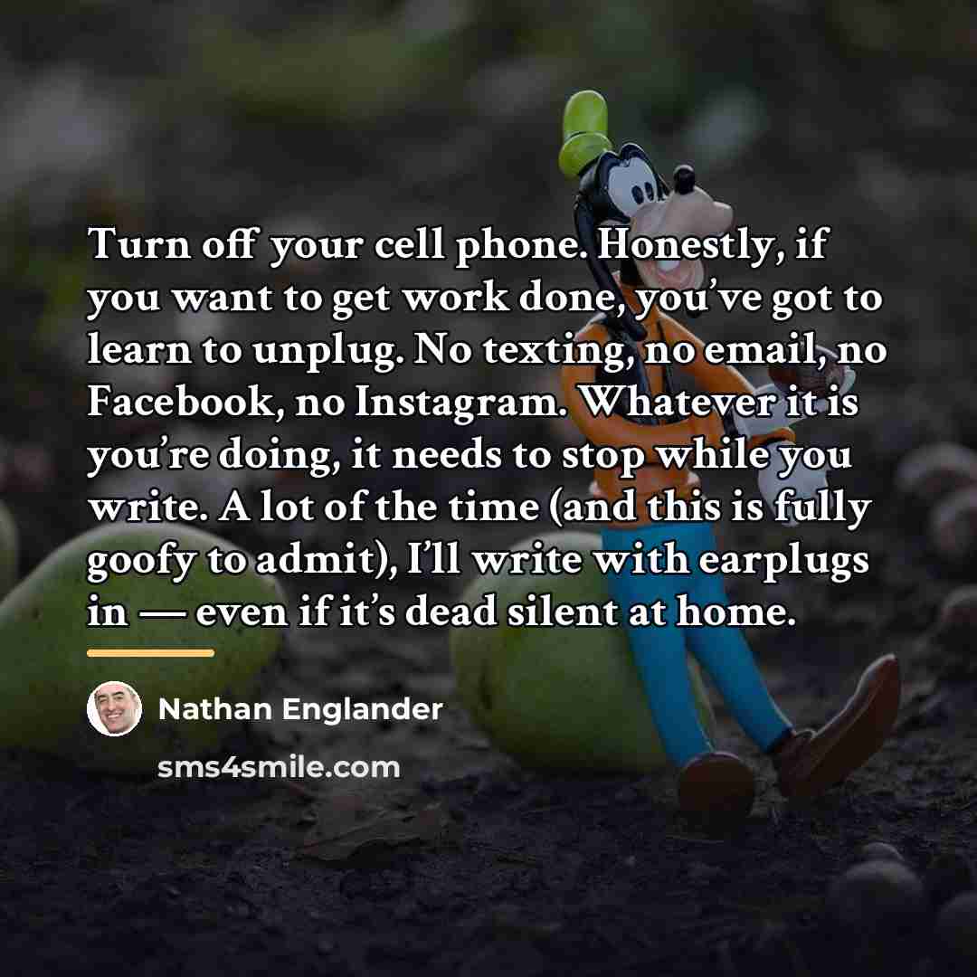 “Turn off your cell phone. Honestly, if you want to…” quote by Nathan Englander