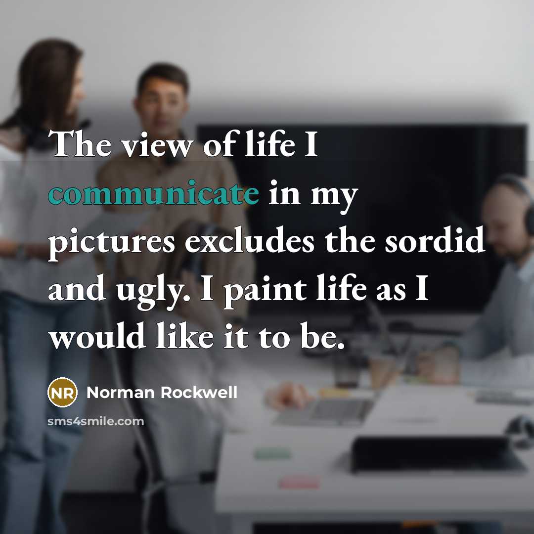 “The view of life I communicate in my pictures excludes…” quote by Norman Rockwell