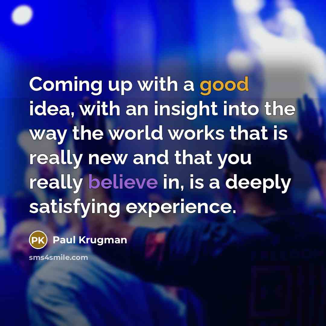 “Coming up with a good idea, with an insight into…” quote by Paul Krugman