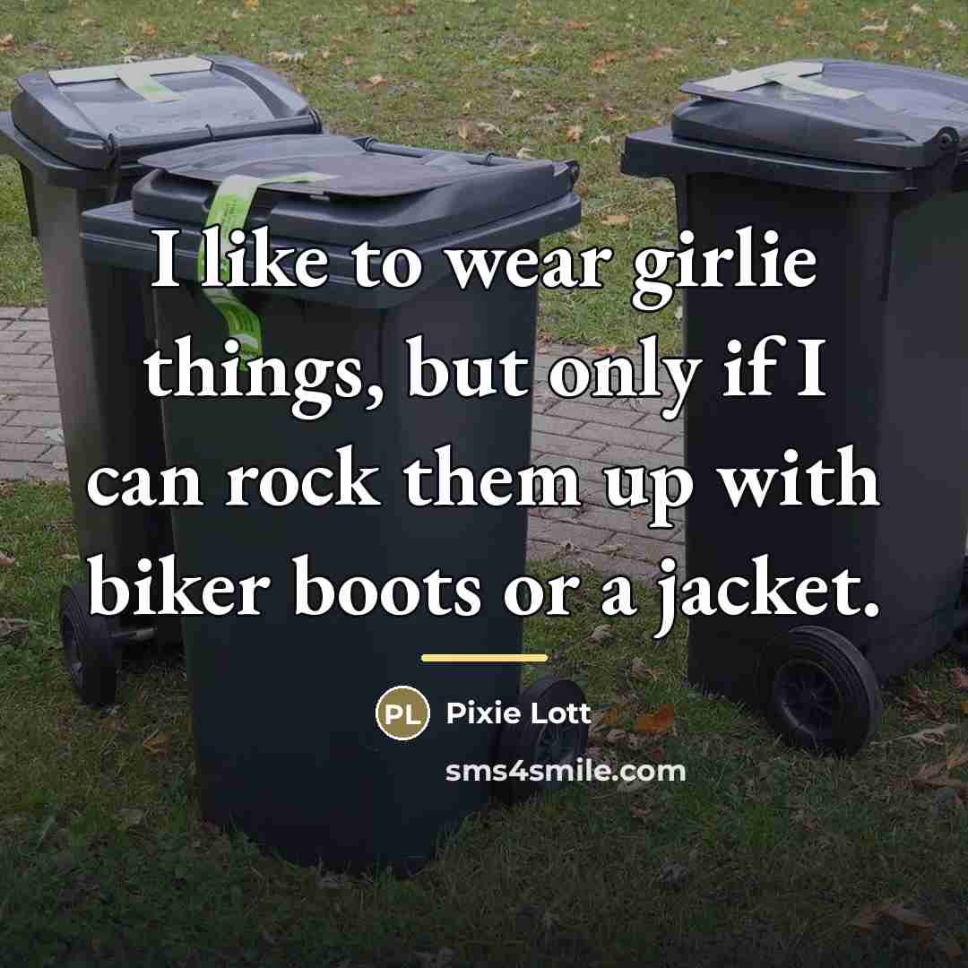 “I like to wear girlie things, but only if I…” quote by Pixie Lott
