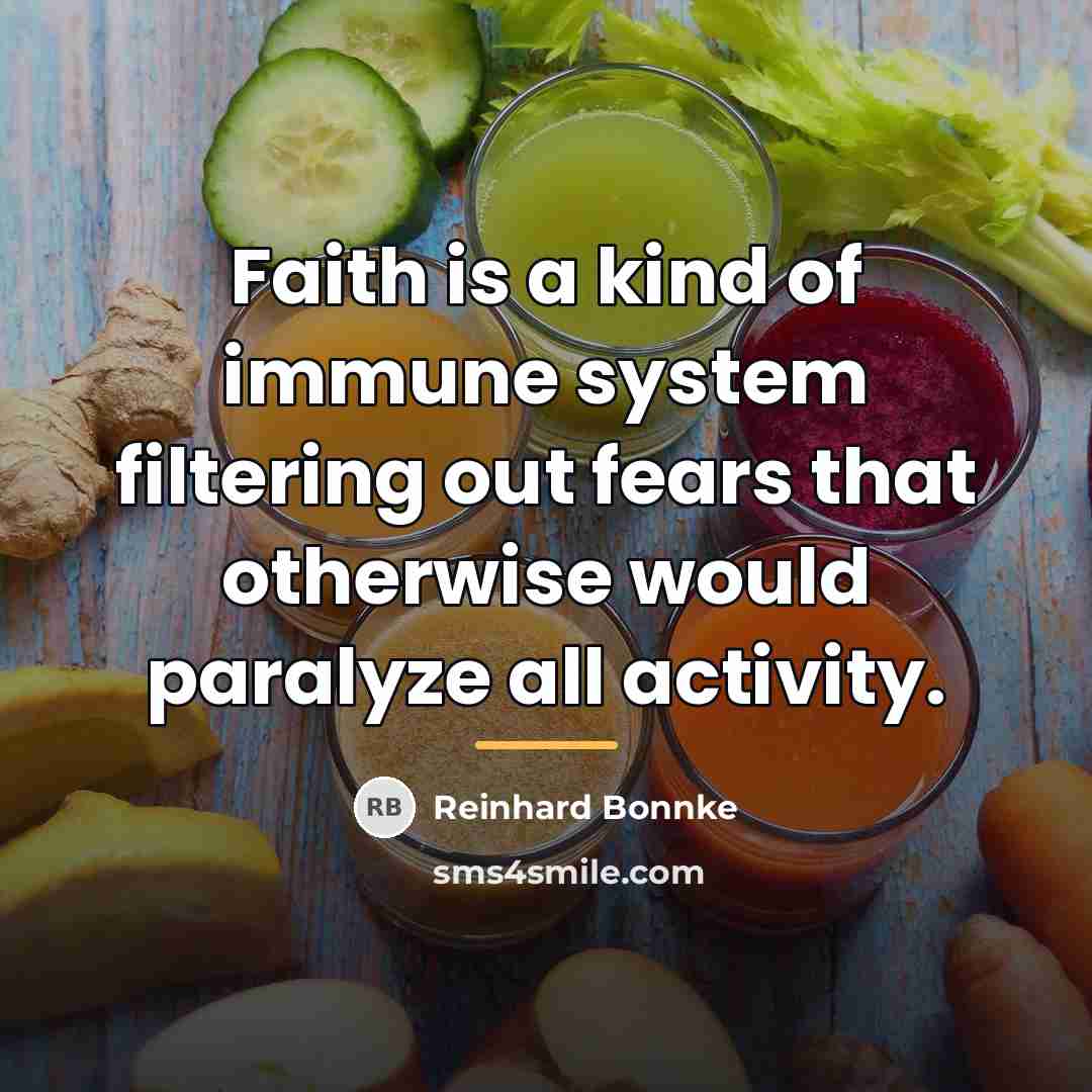 “Faith is a kind of immune system filtering out fears…” quote by Reinhard Bonnke