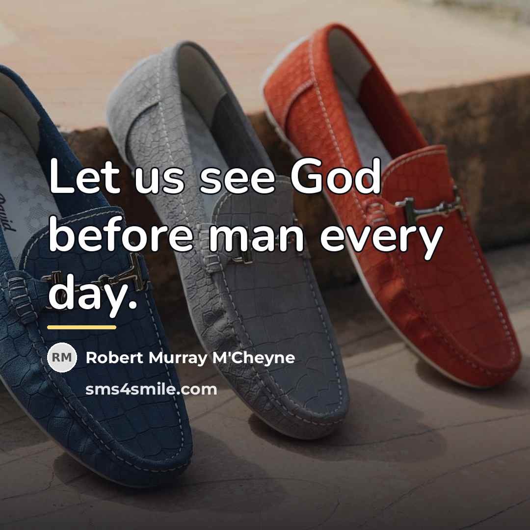 “Let us see God before man every day.…” quote by Robert Murray M'Cheyne