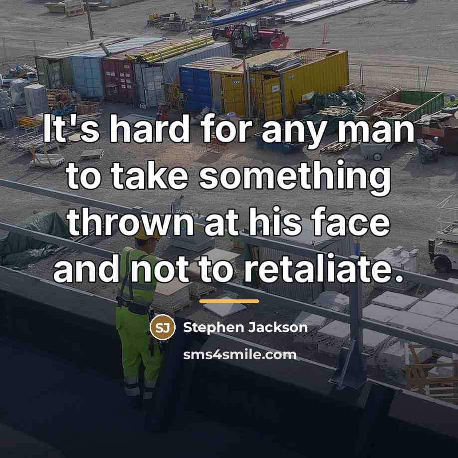 “It's hard for any man to take something thrown at…” quote by Stephen Jackson
