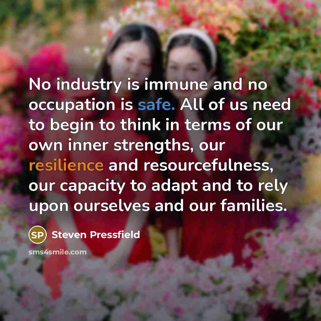 “No industry is immune and no occupation is safe. All…” quote by Steven Pressfield
