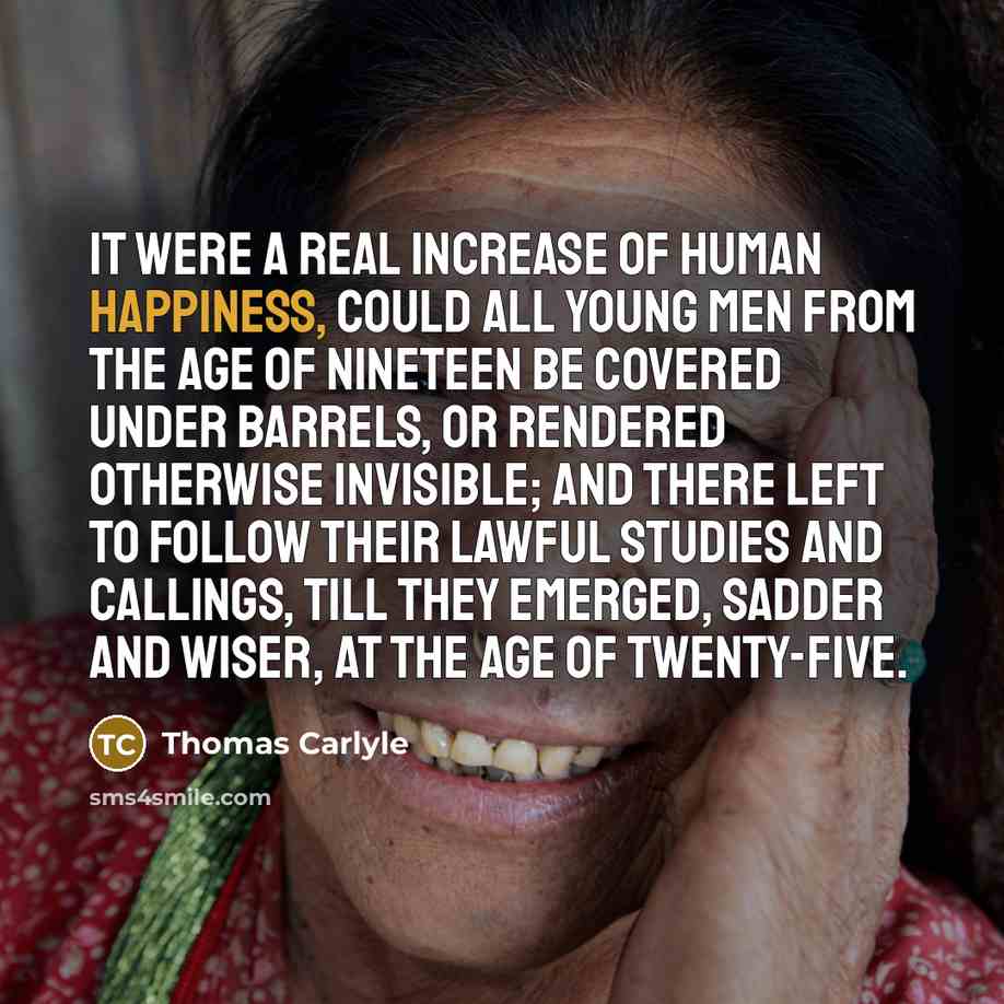 “It were a real increase of human happiness, could all…” quote by Thomas Carlyle