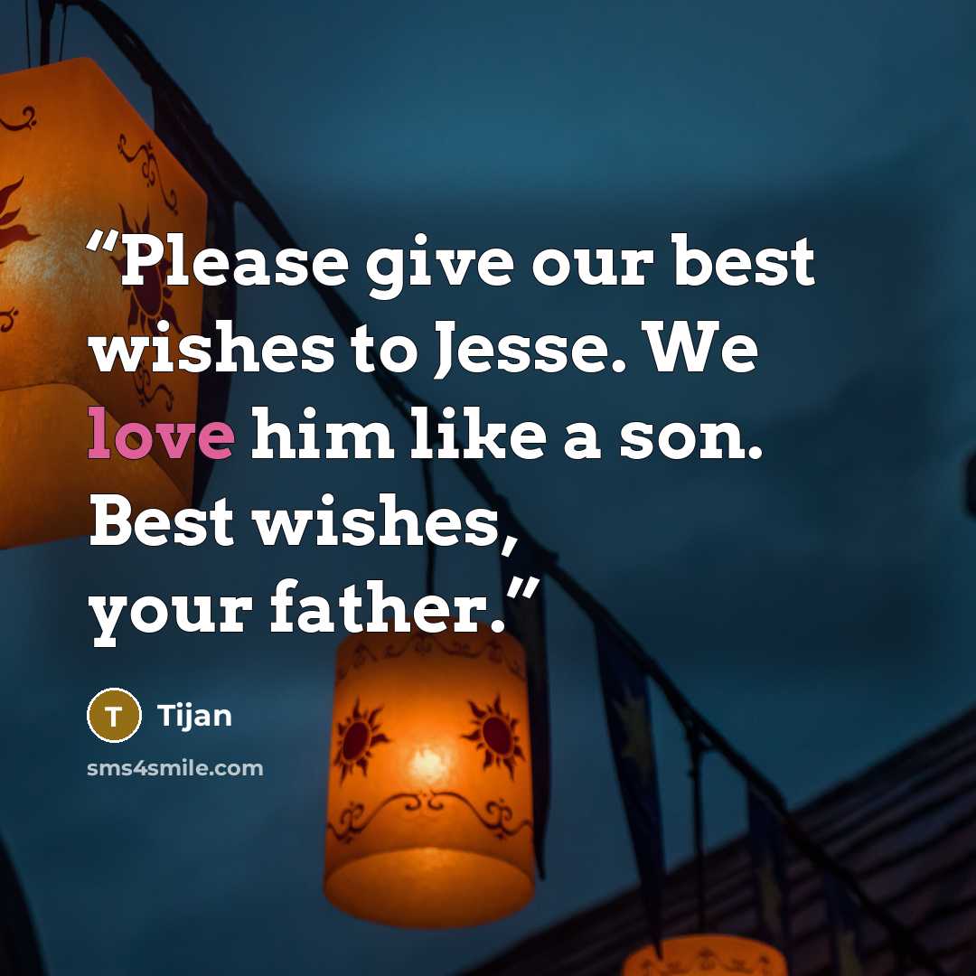 “Please give our best wishes to Jesse. We love him like a son. Best wishes, your father.” quote by Tijan