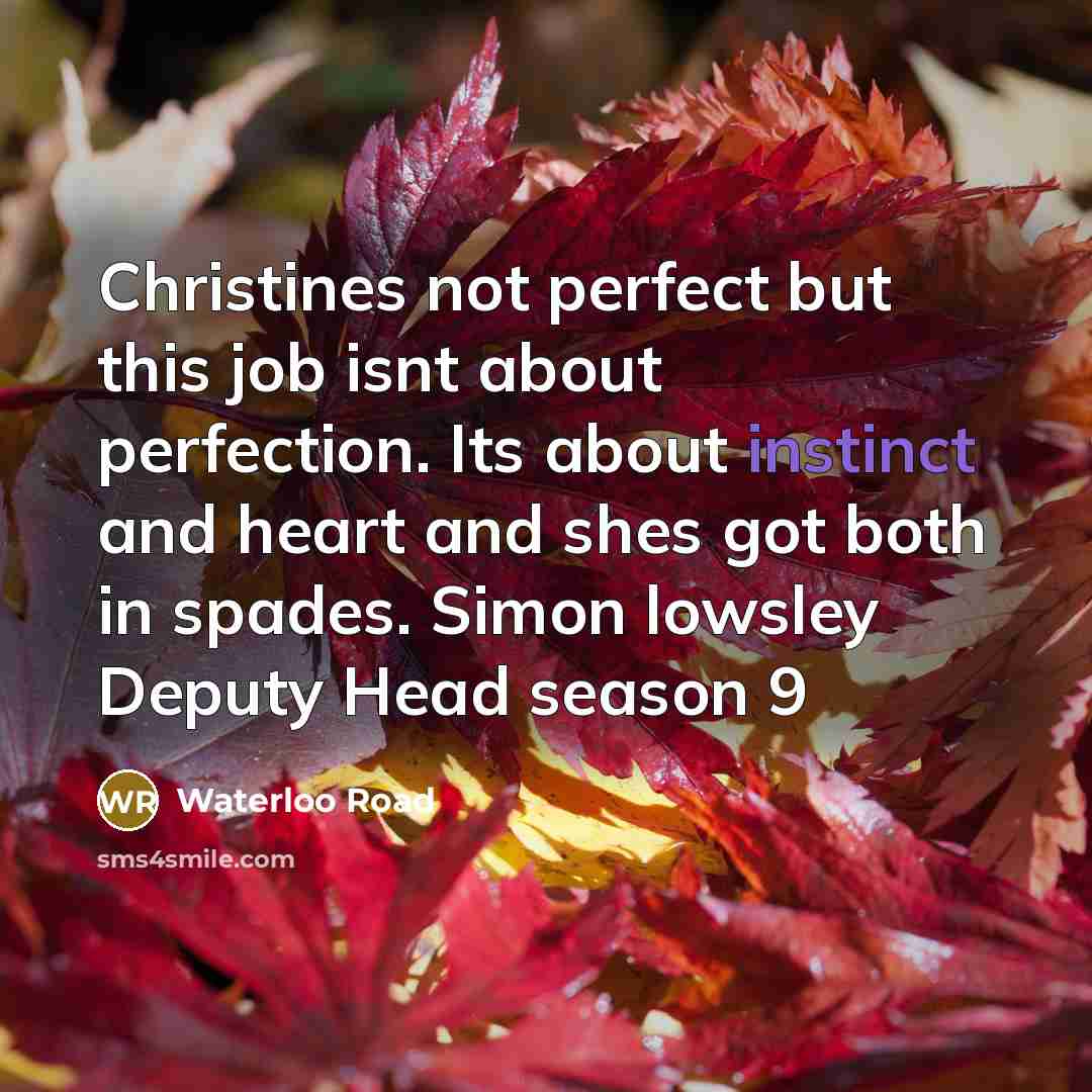 “Christines not perfect but this job isnt about perfection. Its…” quote by Waterloo Road