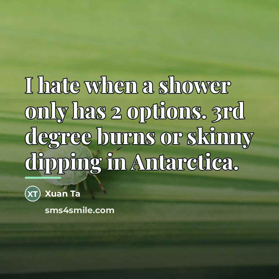 “I hate when a shower only has 2 options. 3rd…” quote by Xuan Ta