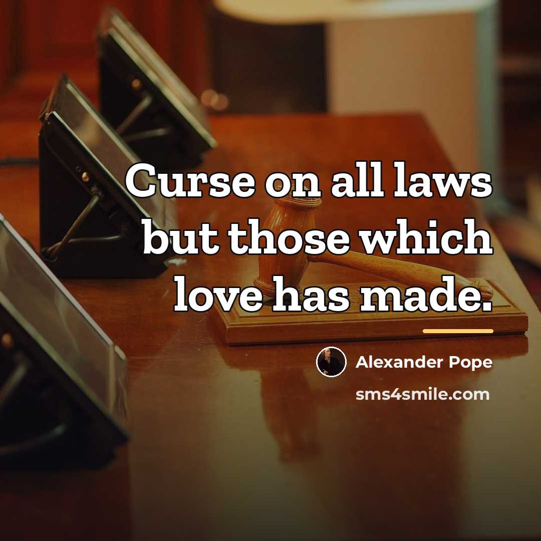 “Curse on all laws but those which love has made.…” quote by Alexander Pope