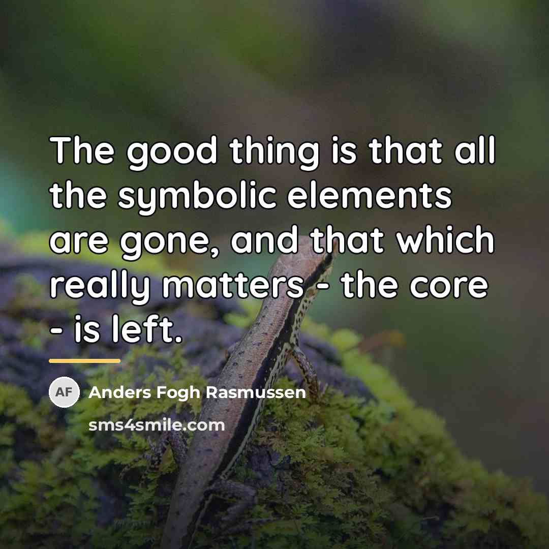 “The good thing is that all the symbolic elements are…” quote by Anders Fogh Rasmussen