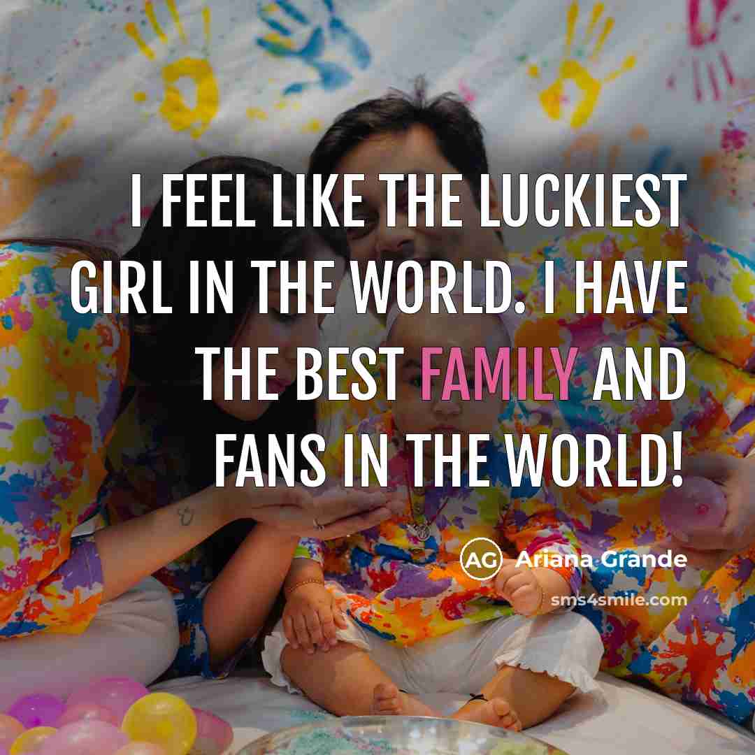 “I feel like the luckiest girl in the world. I…” quote by Ariana Grande