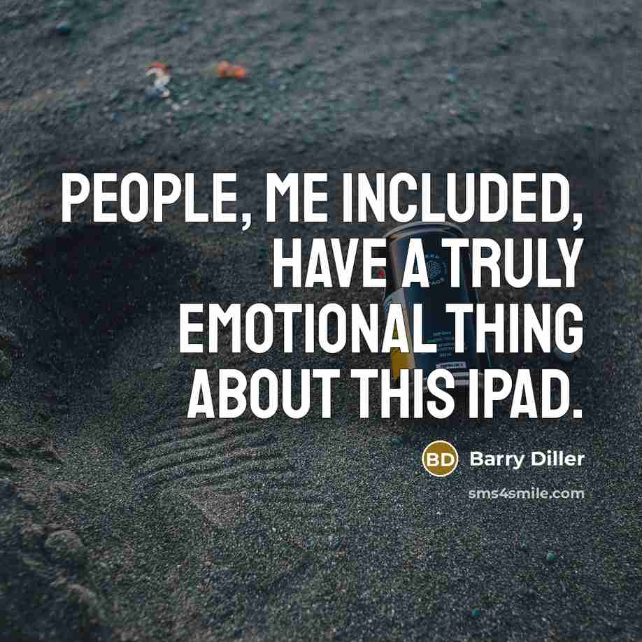 “People, me included, have a truly emotional thing about this…” quote by Barry Diller