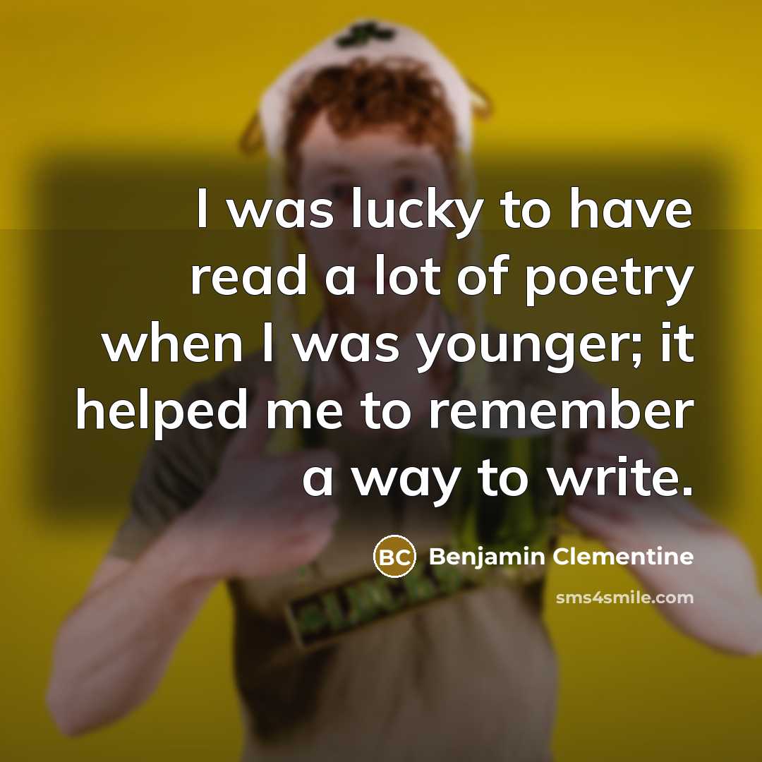 “I was lucky to have read a lot of poetry…” quote by Benjamin Clementine
