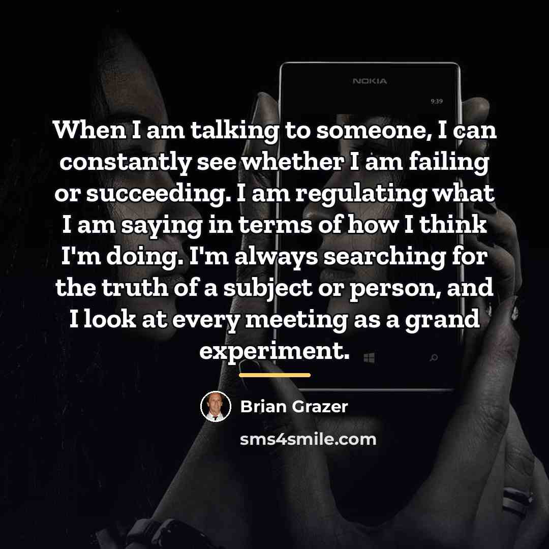 “When I am talking to someone, I can constantly see…” quote by Brian Grazer