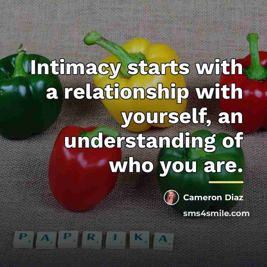 “Intimacy starts with a relationship with yourself, an understanding of…” quote by Cameron Diaz