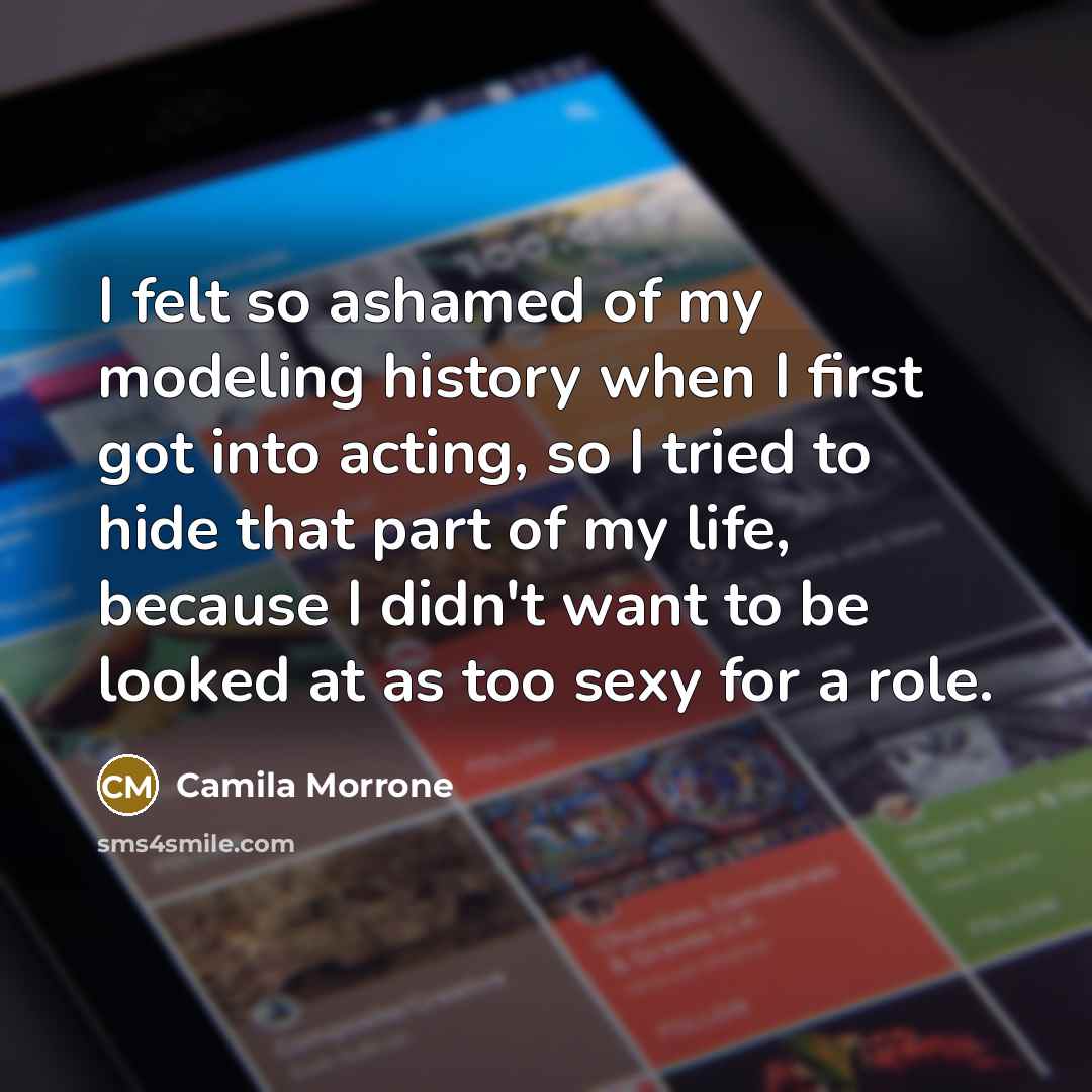 “I felt so ashamed of my modeling history when I…” quote by Camila Morrone
