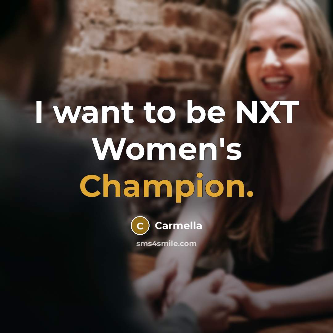 “I want to be NXT Women's Champion.…” quote by Carmella