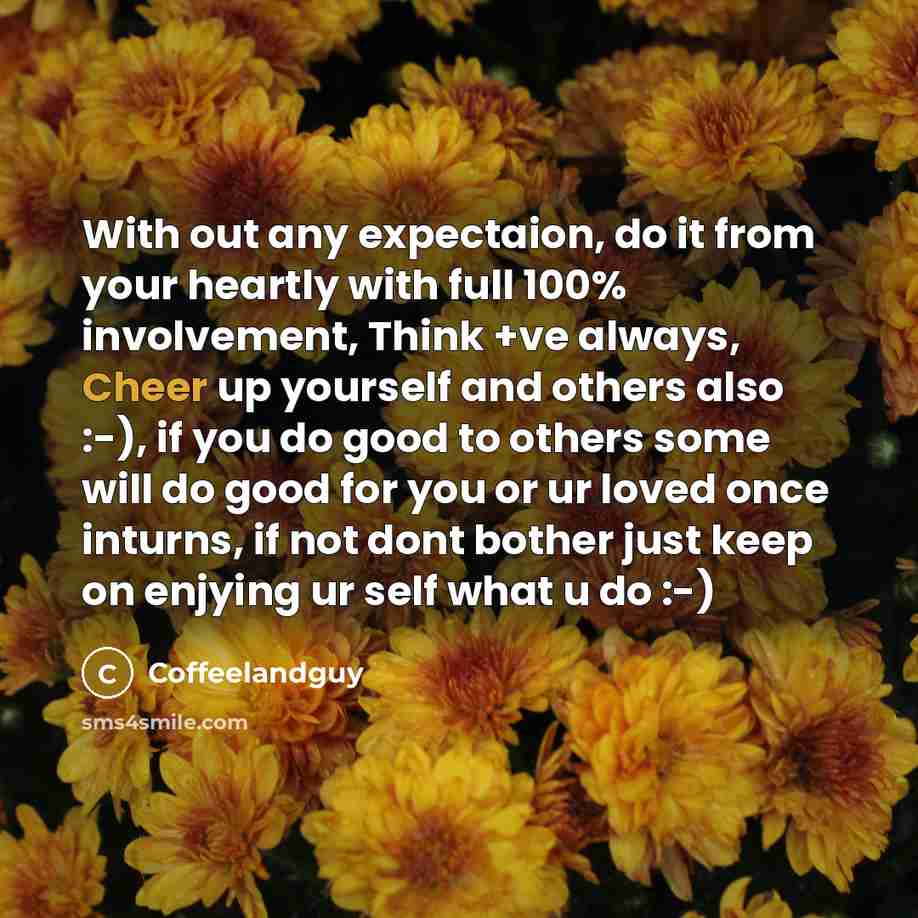 “With out any expectaion, do it from your heartly with…” quote by Coffeelandguy