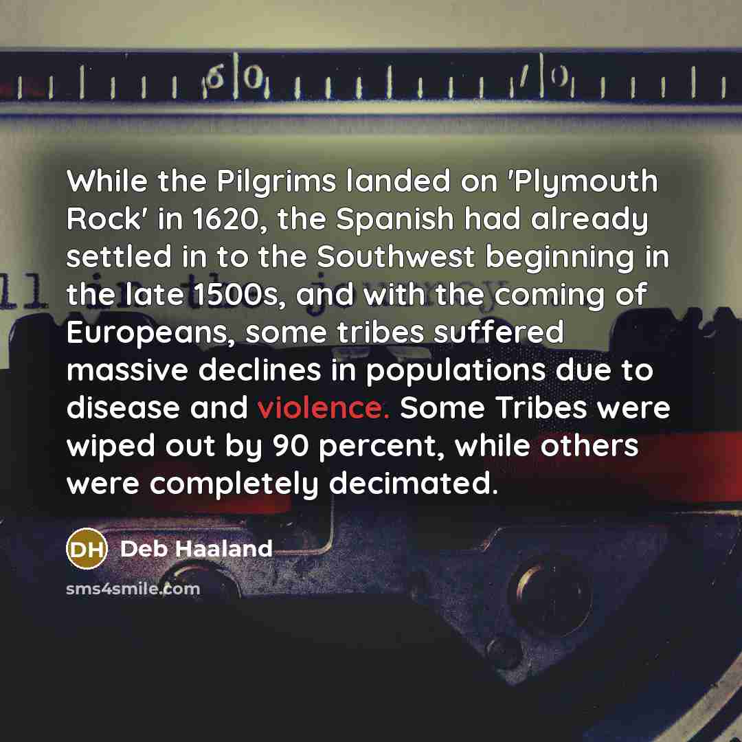 “While the Pilgrims landed on 'Plymouth Rock' in 1620, the…” quote by Deb Haaland