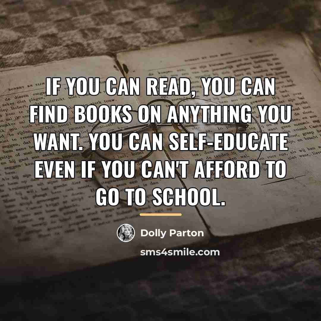 “If you can read, you can find books on anything…” quote by Dolly Parton