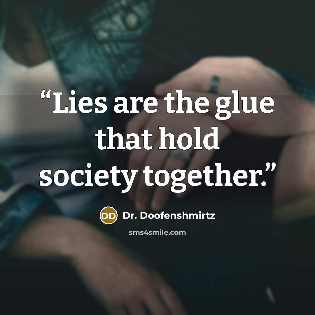 “Lies are the glue that hold society together.” quote by Dr. Doofenshmirtz