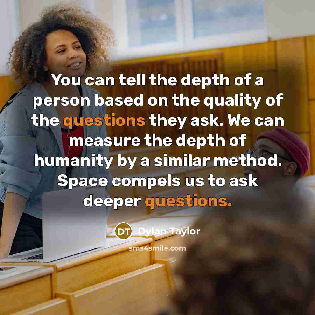 “You can tell the depth of a person based on…” quote by Dylan Taylor
