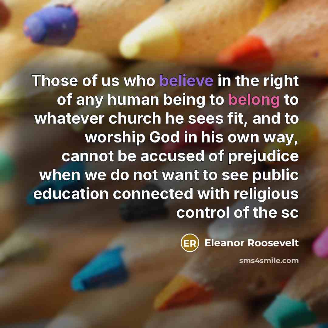 “Those of us who believe in the right of any…” quote by Eleanor Roosevelt