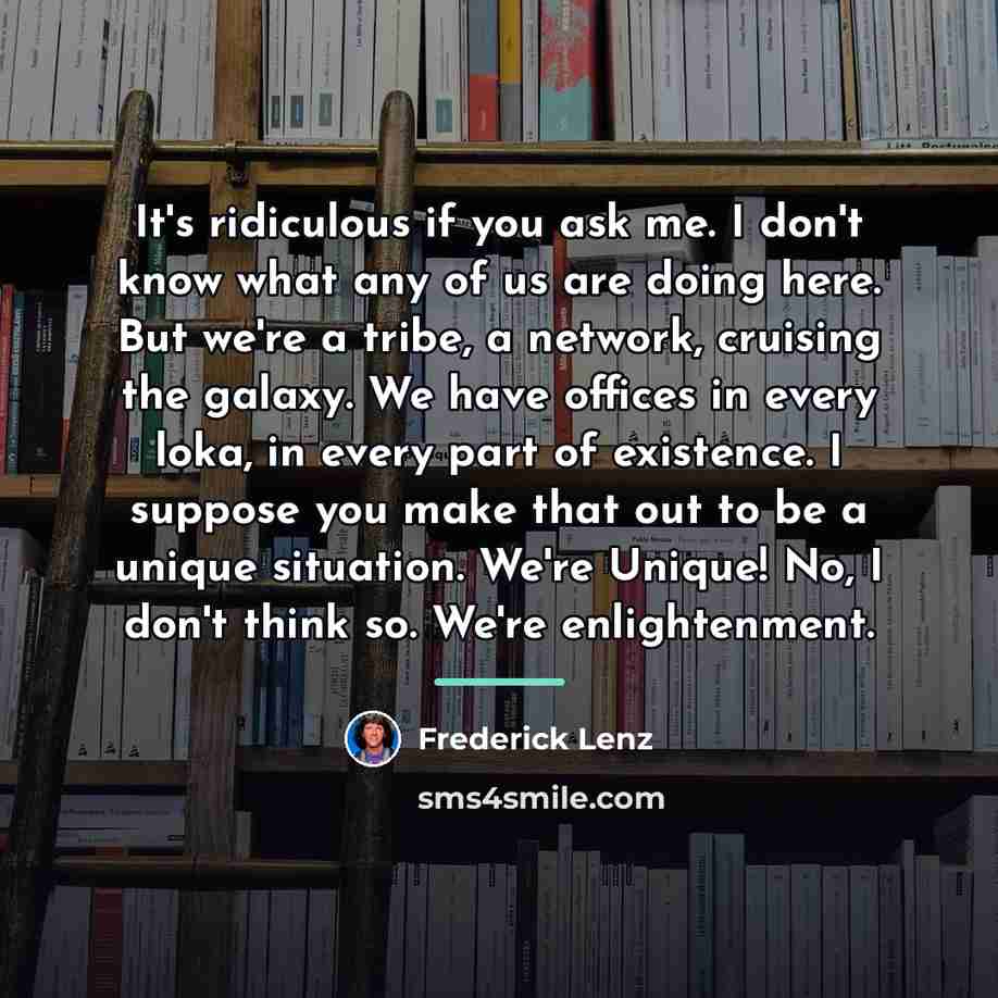 “It's ridiculous if you ask me. I don't know what…” quote by Frederick Lenz