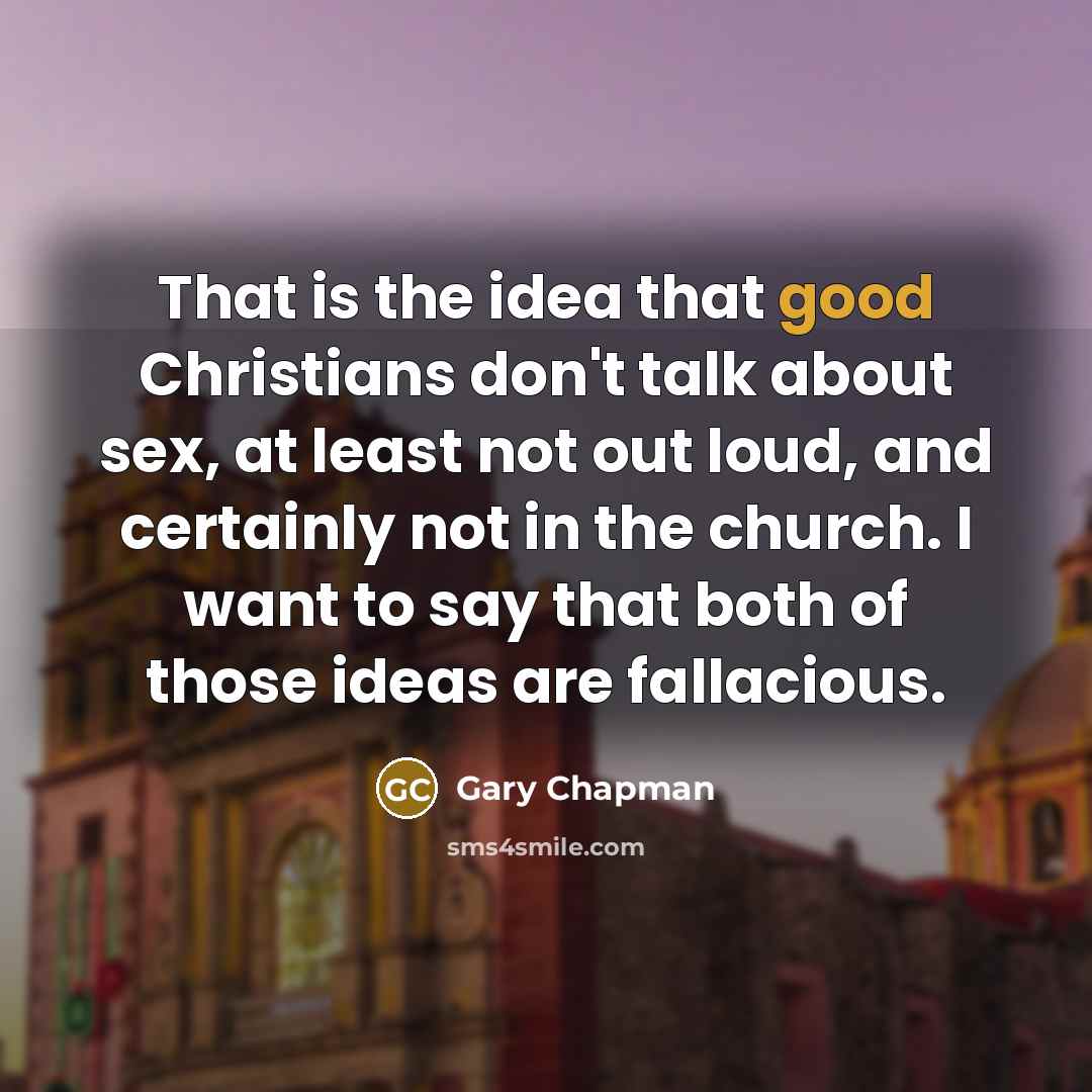 “That is the idea that good Christians don't talk about…” quote by Gary Chapman