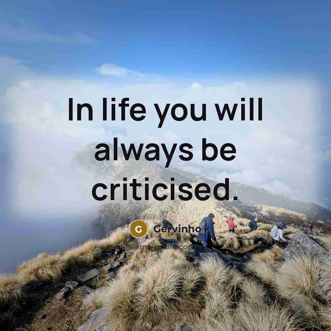“In life you will always be criticised.…” quote by Gervinho
