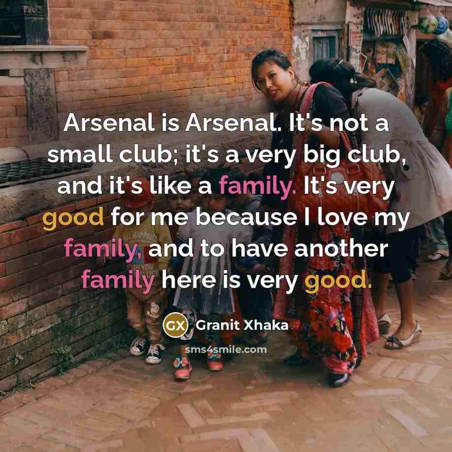“Arsenal is Arsenal. It's not a small club; it's a…” quote by Granit Xhaka