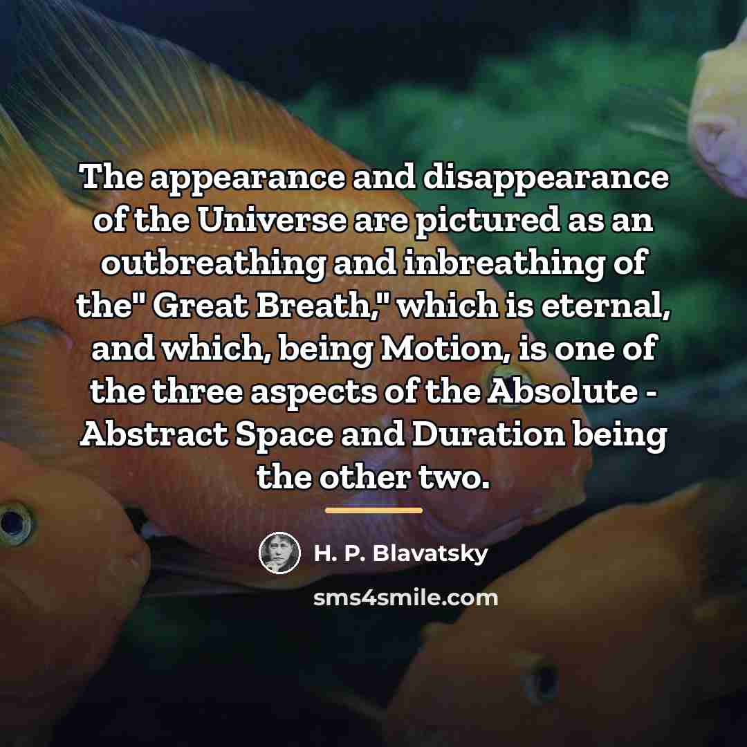 “The appearance and disappearance of the Universe are pictured as…” quote by H. P. Blavatsky