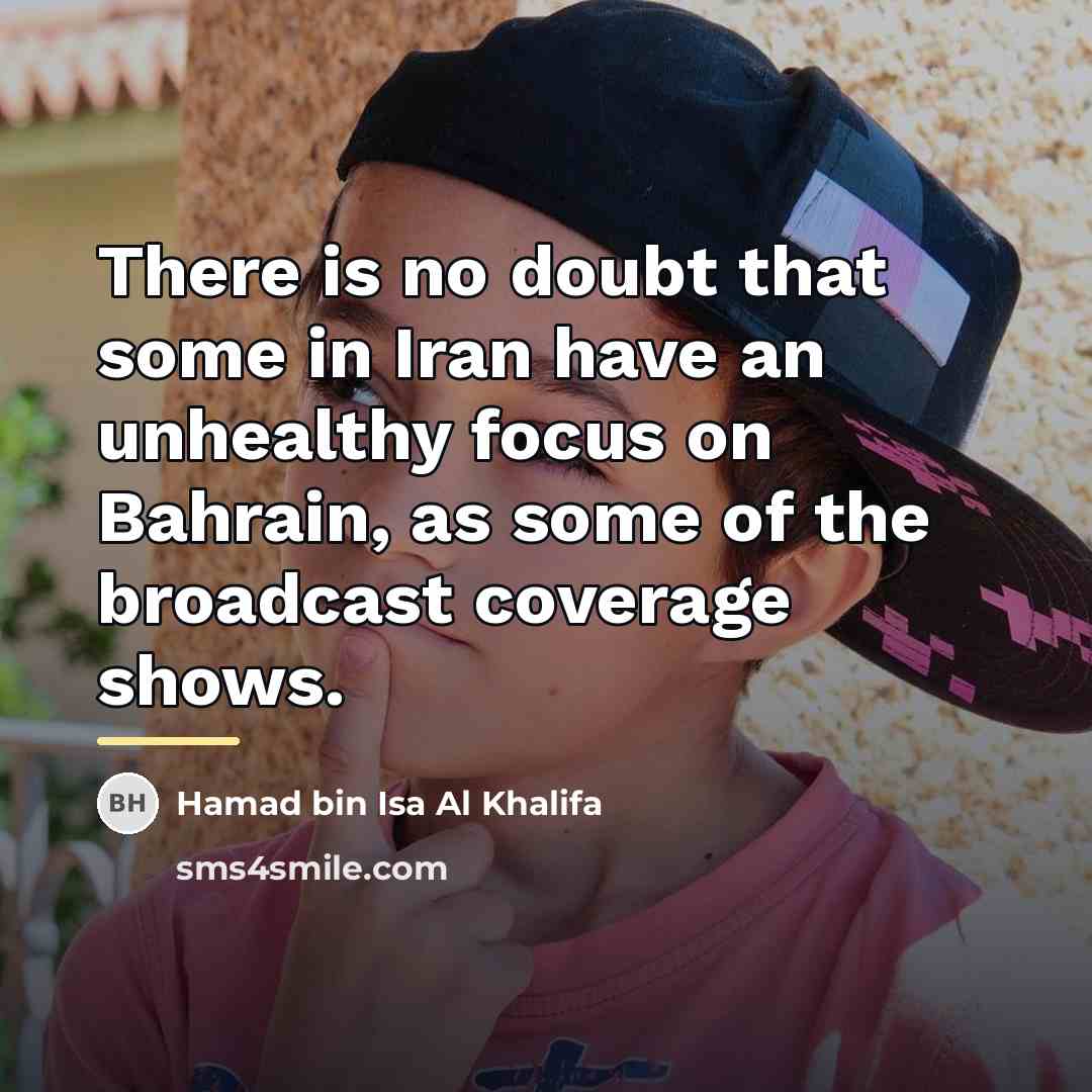 “There is no doubt that some in Iran have an…” quote by Hamad bin Isa Al Khalifa